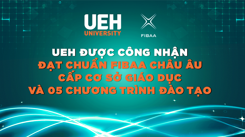 UEH is recognized as meeting the European FIBAA standard at the educational institution level and 05 Training Programs