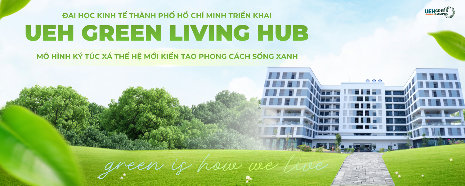 Đại học Kinh tế Thành phố Hồ Chí Minh triển khai Green Living Hub Nguyễn Văn Linh – Mô hình ký túc xá thế hệ mới kiến tạo phong cách sống xanh