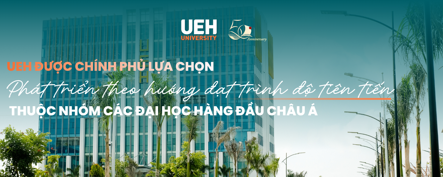 UEH được Chính phủ lựa chọn phát triển theo hướng trình độ tiên tiến nhóm đại học hàng đầu châu Á