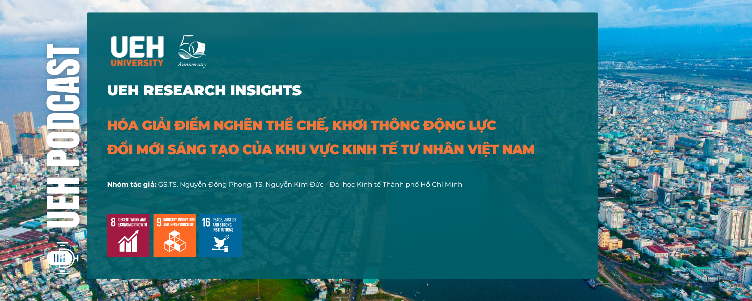 [Research Contribution] Hóa giải điểm nghẽn thể chế, khơi thông động lực đổi mới sáng tạo của khu vực kinh tế tư nhân Việt Nam