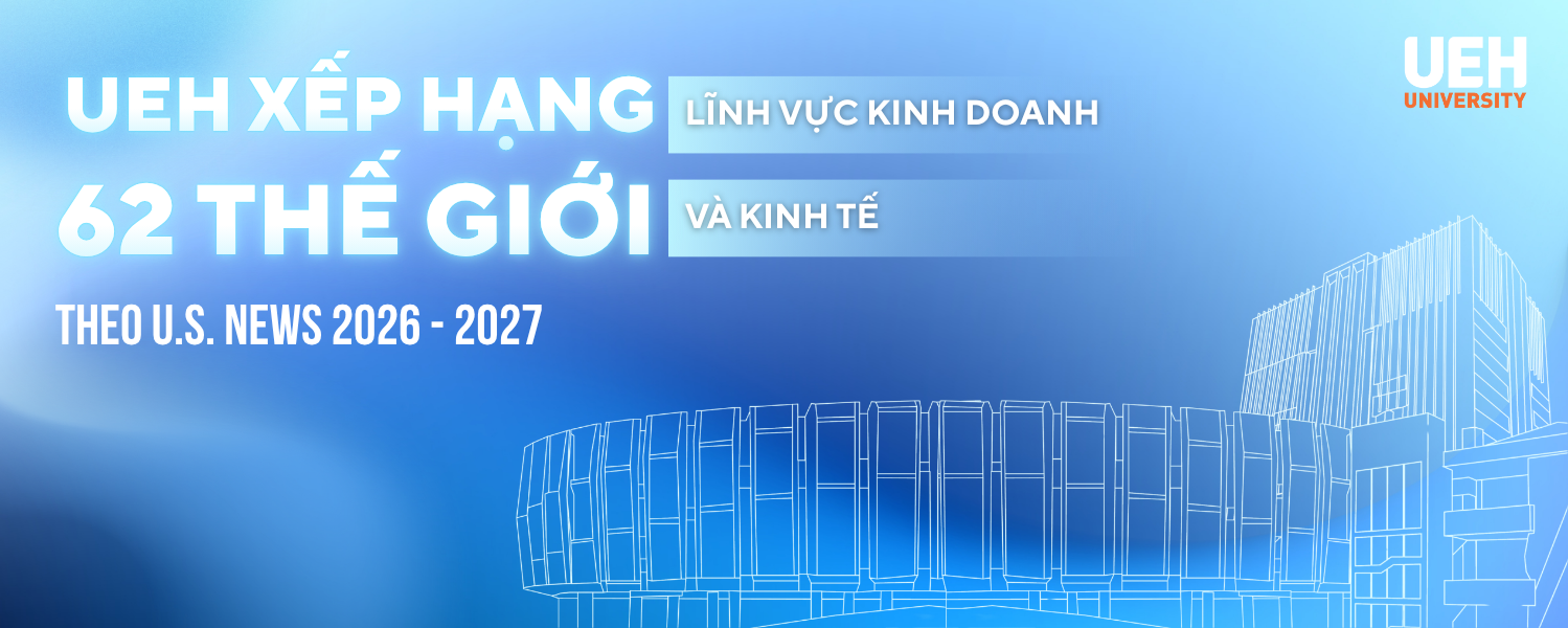 Lĩnh vực Kinh doanh và Kinh tế của UEH xếp hạng 62 thế giới theo U.S. News 2026 - 2027