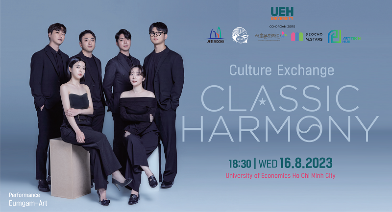 Chương trình biểu diễn nghệ thuật quốc tế "Culture Exchange Classic Harmony" dành cho UEHers